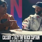 Eazy the Block Captain and Cassidy Faceoff